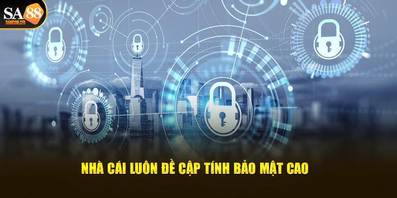 Nhà cái Sa88 luôn đề cập tính bảo mật cao